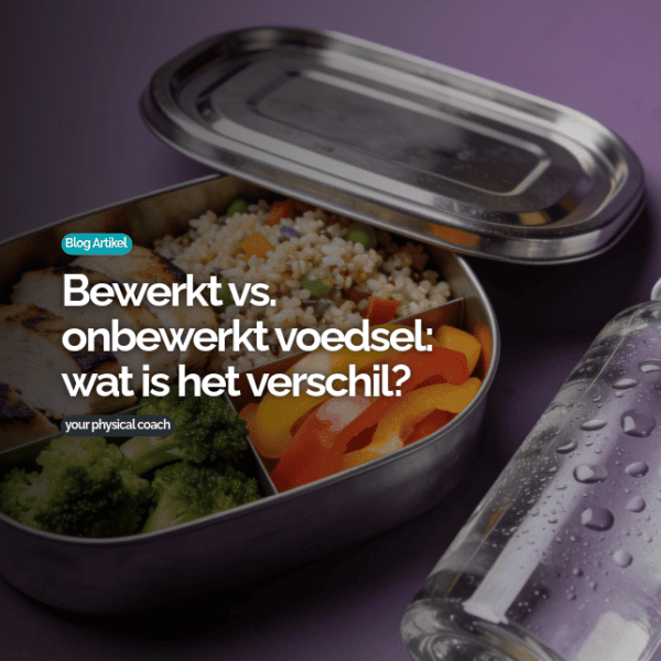 Bewerkt vs. onbewerkt voedsel